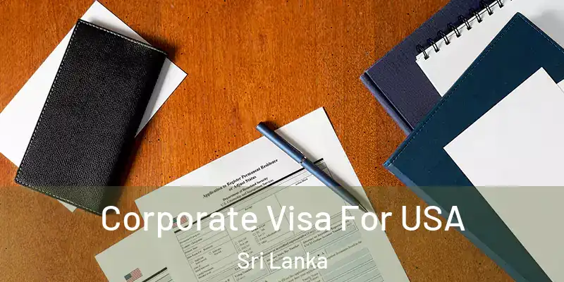  Corporate Visa For USA Sri Lanka