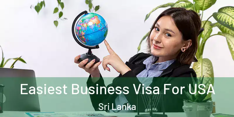  Easiest Business Visa For USA Sri Lanka