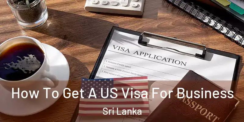  How To Get A US Visa For Business Sri Lanka