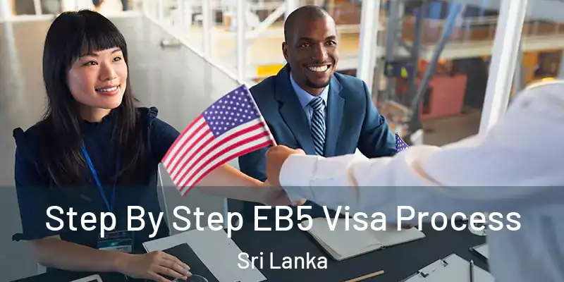  Step By Step EB5 Visa Process Sri Lanka