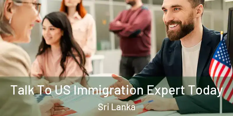  Talk To US Immigration Expert Today Sri Lanka