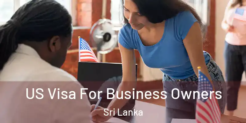  US Visa For Business Owners Sri Lanka