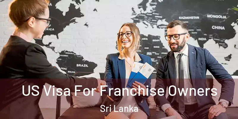  US Visa For Franchise Owners Sri Lanka