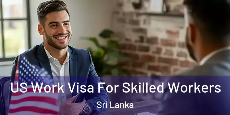  US Work Visa For Skilled Workers Sri Lanka