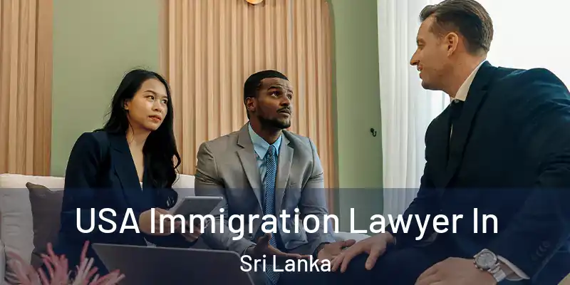  USA Immigration Lawyer In Sri Lanka